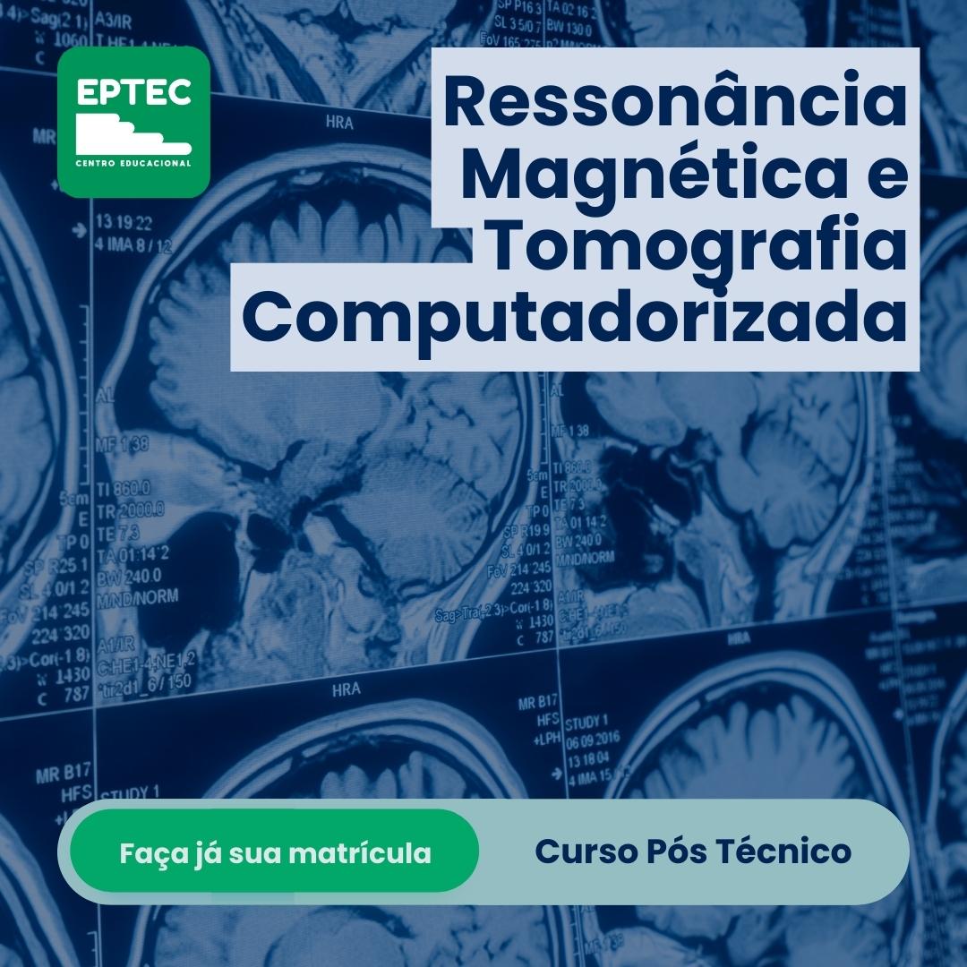 Curso Pós Técnico em A Ressonância Magnética e a Tomografia Computadorizada